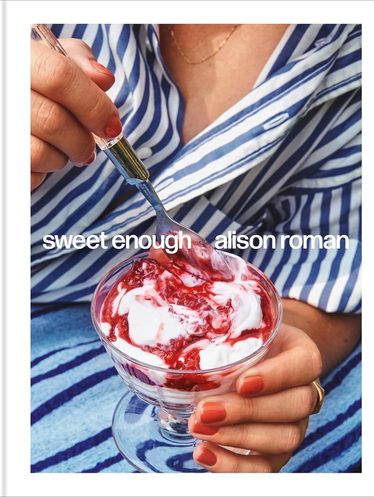 Sweet Enough by Alison Roman